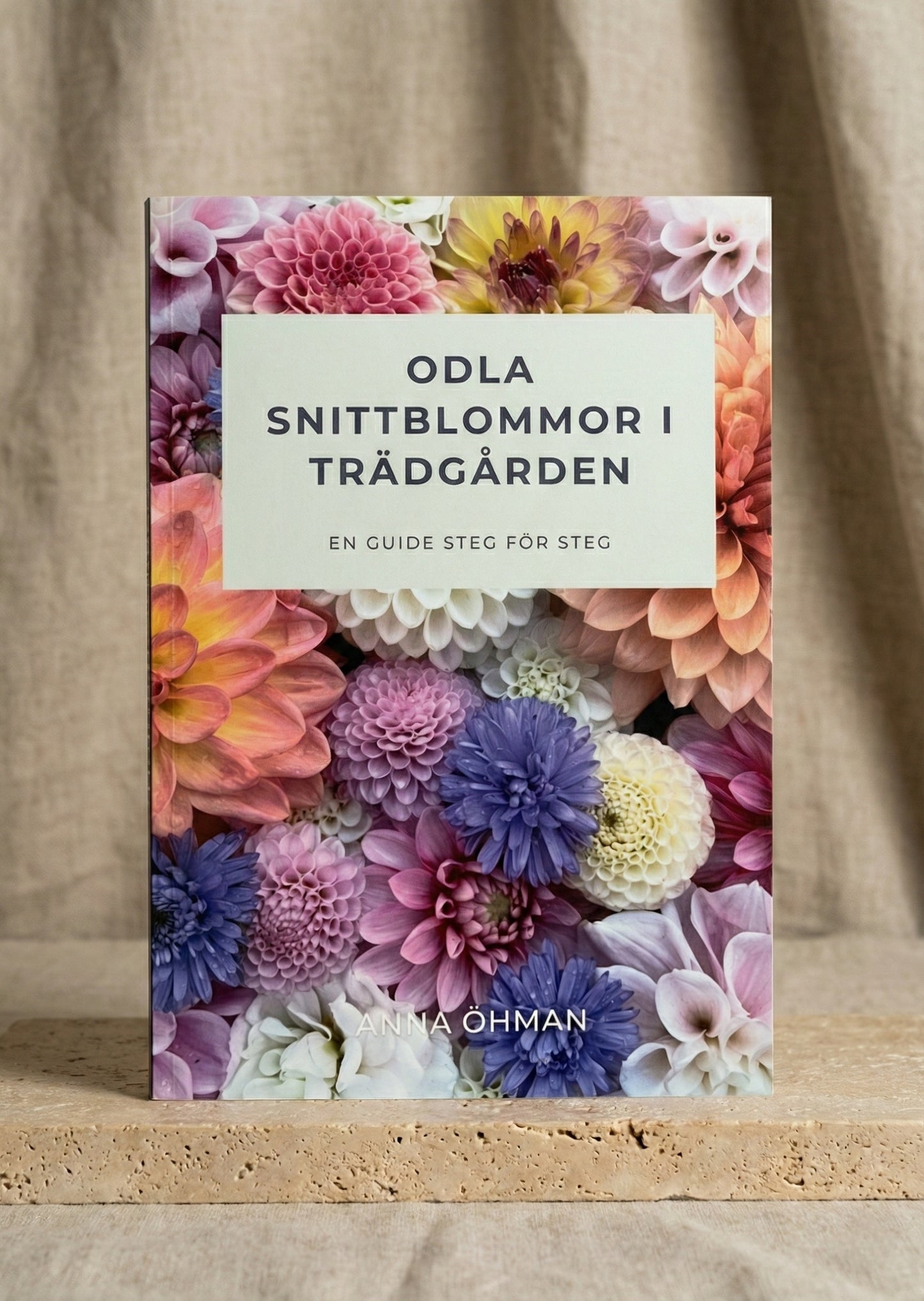 Odla Snittblommor i Trädgården av Anna Öhman - Bok